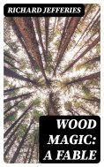 eBook: Wood Magic: A Fable