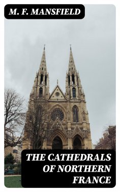 eBook: The Cathedrals of Northern France