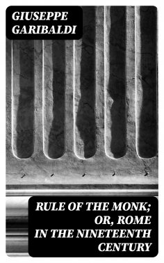 eBook: Rule of the Monk; Or, Rome in the Nineteenth Century
