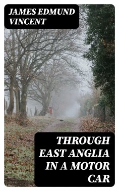 eBook: Through East Anglia in a Motor Car