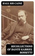 eBook: Recollections of Dante Gabriel Rossetti