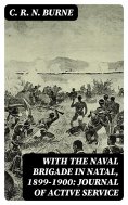 eBook: With the Naval Brigade in Natal, 1899-1900: Journal of Active Service