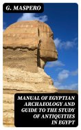 eBook: Manual of Egyptian Archaeology and Guide to the Study of Antiquities in Egypt