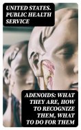 eBook: Adenoids: What They Are, How to Recognize Them, What to Do for Them