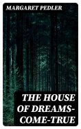 eBook: The House of Dreams-Come-True
