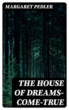 eBook: The House of Dreams-Come-True
