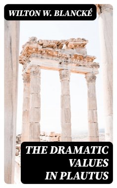 eBook: The Dramatic Values in Plautus