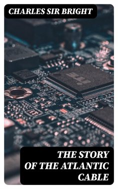 eBook: The Story of the Atlantic Cable
