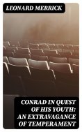 eBook: Conrad in Quest of His Youth: An Extravagance of Temperament