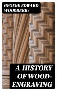 ebook: A History of Wood-Engraving