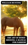 eBook: The Art of Horse-Shoeing: A Manual for Farriers