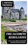 eBook: The Jacobite Rebellions (1689-1746) (Bell's Scottish History Source Books.)