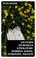 eBook: Lectures on Russian Literature: Pushkin, Gogol, Turgenef, Tolstoy