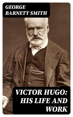 eBook: Victor Hugo: His Life and Work