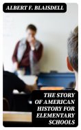 eBook: The Story of American History for Elementary Schools