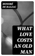 ebook: What Love Costs an Old Man