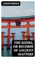 eBook: The Kojiki, or Records of Ancient Matters