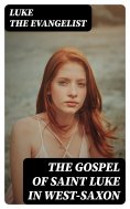 eBook: The Gospel of Saint Luke in West-Saxon