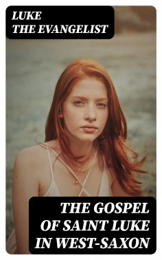 ebook: The Gospel of Saint Luke in West-Saxon