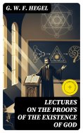 ebook: Lectures on the Proofs of the Existence of God (Annotated)