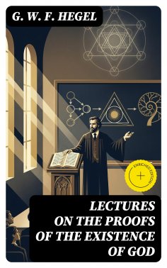ebook: Lectures on the Proofs of the Existence of God (Annotated)