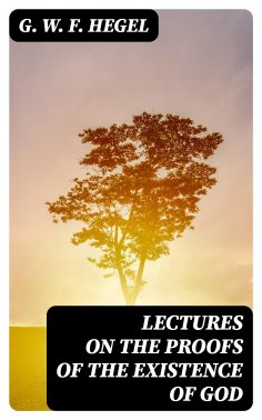 eBook: Lectures on the Proofs of the Existence of God
