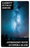 eBook: Astronomy with an Opera-glass