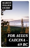 eBook: For Aulus Caecina — 69 BC