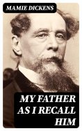 eBook: My Father as I Recall Him