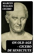 ebook: On Old Age - Cicero de Senectute