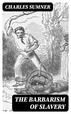eBook: The Barbarism of Slavery