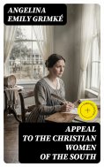 eBook: Appeal to the Christian women of the South (Annotated)