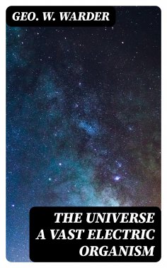 eBook: The Universe a Vast Electric Organism