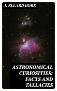 eBook: Astronomical Curiosities: Facts and Fallacies