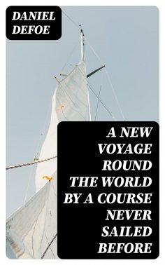 eBook: A New Voyage Round the World by a Course Never Sailed Before