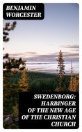 eBook: Swedenborg: Harbinger of the New Age of the Christian Church