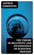 eBook: The Theory of Relativity and Its Influence on Scientific Thought