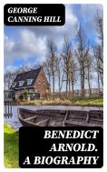 eBook: Benedict Arnold. A biography