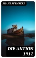 eBook: Die Aktion 1911