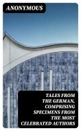ebook: Tales from the German, Comprising specimens from the most celebrated authors