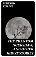 eBook: The Phantom 'Rickshaw, and Other Ghost Stories