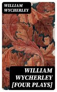 eBook: William Wycherley [Four Plays]