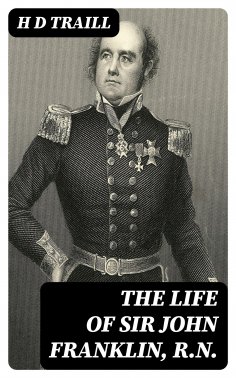 eBook: The Life of Sir John Franklin, R.N.