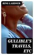 eBook: Gullible's Travels, Etc