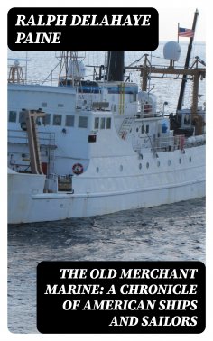 eBook: The Old Merchant Marine: A Chronicle of American Ships and Sailors