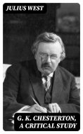 eBook: G. K. Chesterton, A Critical Study