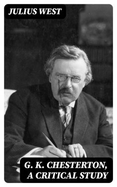eBook: G. K. Chesterton, A Critical Study