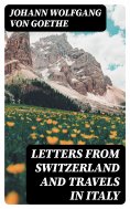 eBook: Letters from Switzerland and Travels in Italy