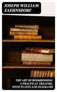eBook: The Art of Bookbinding: A practical treatise, with plates and diagrams
