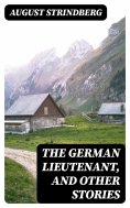 eBook: The German Lieutenant, and Other Stories